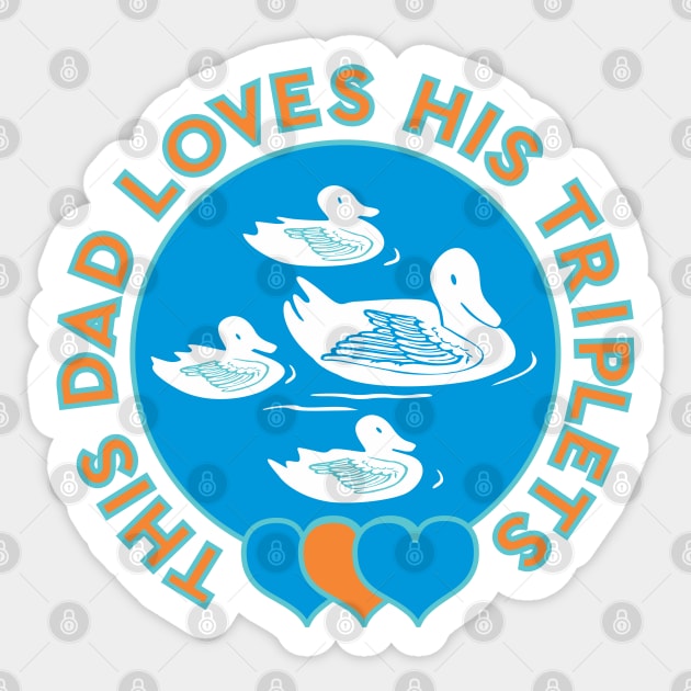 This Dad Loves His Triplets White Ducklings Blue And Orange Hearts Sticker by ZAZIZU